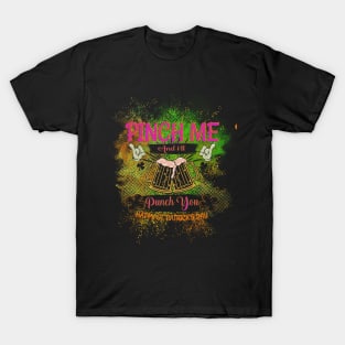 Pinch Me and I'll Punch You T-Shirt